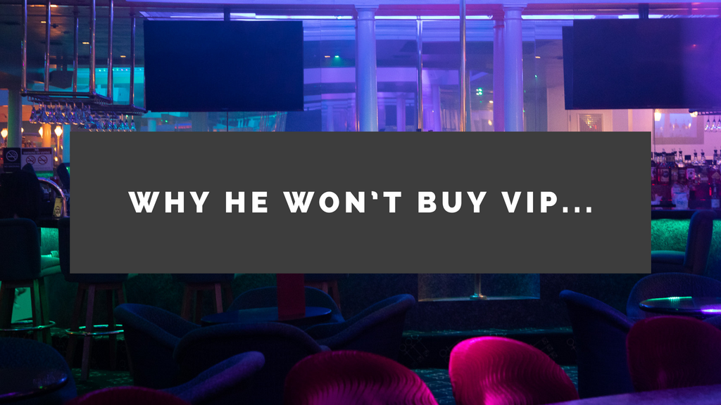 Why Isn't He Buying VIP?
