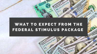 What Does the Federal Stimulus Package Mean for You?